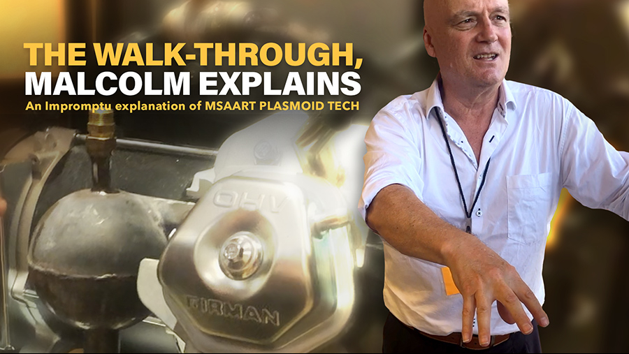 A UNPLANNED WALK-THROUGH OF THE MSAART PLASMOID TECH WITH MALCOLM ...